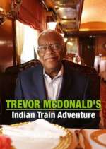 Watch Trevor McDonald's Indian Train Adventure 123moviesFree