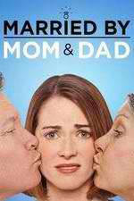 Watch Married by Mom and Dad 123moviesFree