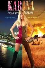 Watch Karina: Wild on Safari 123moviesFree