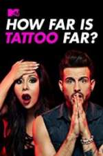 Watch How Far Is Tattoo Far? 123moviesFree