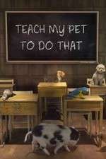 Watch Teach My Pet to Do That 123moviesFree