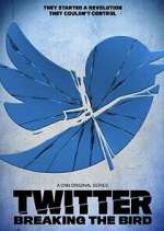 Watch Twitter: Breaking the Bird 123moviesFree