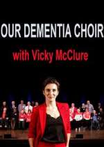 Watch Our Dementia Choir with Vicky Mcclure 123moviesFree