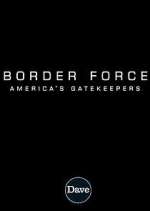 Watch Border Force: America's Gatekeepers 123moviesFree