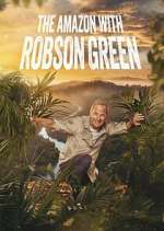 Watch Into the Amazon with Robson Green 123moviesFree