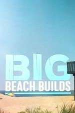 Watch Big Beach Builds 123moviesFree
