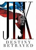 Watch JFK: Destiny Betrayed 123moviesFree