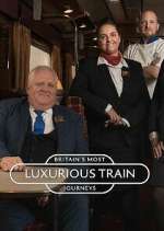 Watch Britain's Most Luxurious Train Journeys 123moviesFree