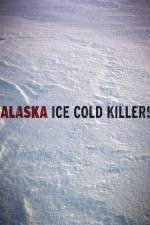 Watch Alaska Ice Cold Killers 123moviesFree