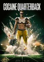 Watch Cocaine Quarterback: Signal-Caller for the Cartel 123moviesFree