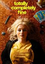 Watch Totally Completely Fine 123moviesFree
