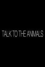 Watch Talk to the Animals 123moviesFree