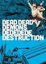 Watch Dead Dead Demons Dededede Destruction 123moviesFree