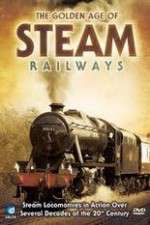 Watch The Golden Age of Steam Railways 123moviesFree