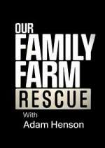 Watch Our Family Farm Rescue with Adam Henson 123moviesFree