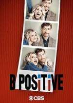 Watch B Positive 123moviesFree