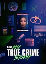 Watch Vh1's My True Crime Story 123moviesFree