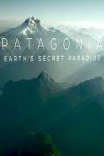 Watch Patagonia Earths Secret Paradise 123moviesFree