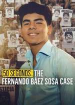 Watch 50 segundos: El caso de Fernando BÃ¡ez Sosa 123moviesFree