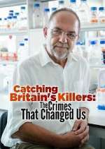 Watch Catching Britain's Killers: The Crimes That Changed Us 123moviesFree