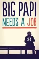 Watch Big Papi Needs a Job 123moviesFree