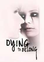 Watch Dying to Belong 123moviesFree