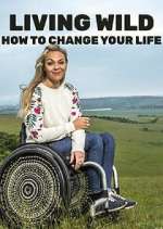 Watch Living Wild: How to Change Your Life 123moviesFree