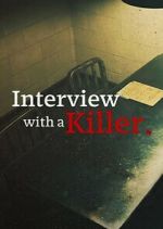 Watch Interview with a Killer 123moviesFree