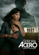 Watch SeÃ±ora Acero 123moviesFree