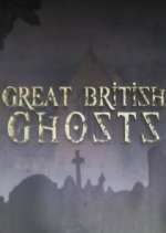 Watch Great British Ghosts 123moviesFree