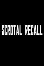 Watch Scrotal Recall 123moviesFree