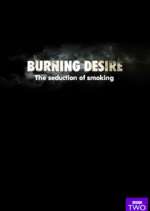 Watch Burning Desire: The Seduction of Smoking 123moviesFree