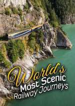 Watch The World's Most Scenic Railway Journeys 123moviesFree
