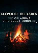 Watch Keeper of the Ashes: The Oklahoma Girl Scout Murders 123moviesFree