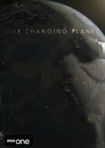 Watch Our Changing Planet 123moviesFree