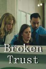 Watch Broken Trust 123moviesFree