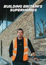 Watch Building Britain\'s Superhomes 123moviesFree
