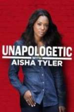 Watch Unapologetic with Aisha Tyler 123moviesFree