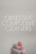 Watch Obsessive Compulsive Cleaners 123moviesFree