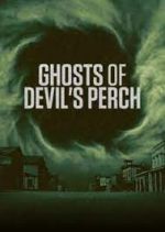 Watch Ghosts of Devil's Perch 123moviesFree