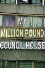 Watch My Million Pound Council House 123moviesFree