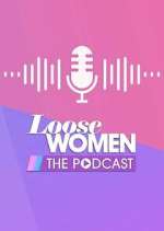 Watch Loose Women - The Podcast 123moviesFree