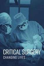 Watch Critical Surgery: Changing Lives 123moviesFree