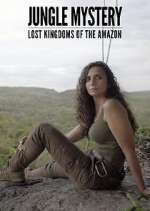 Watch Jungle Mystery: Lost Kingdoms of the Amazon 123moviesFree