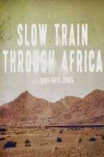 Watch Slow Train Through Africa with Griff Rhys Jones 123moviesFree