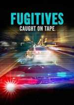 Watch Fugitives: Caught on Tape 123moviesFree