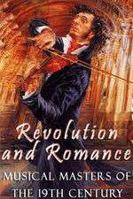 Watch Revolution and Romance - Musical Masters of the 19th Century 123moviesFree