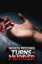 Watch When Missing Turns to Murder 123moviesFree