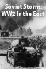 Watch Soviet Storm: WW2 in the East 123moviesFree